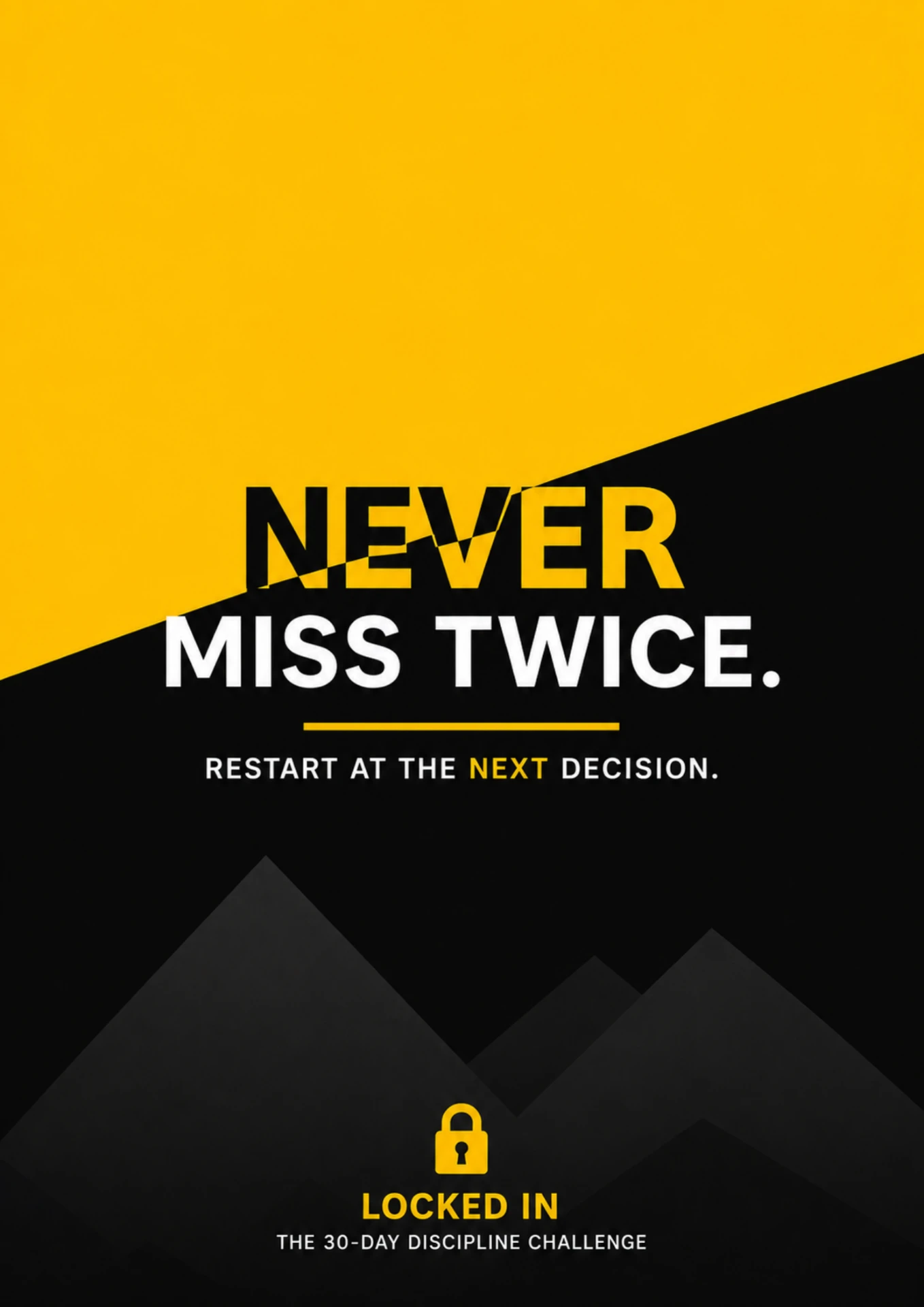 NEVER MISS TWICE — restart at the next decision